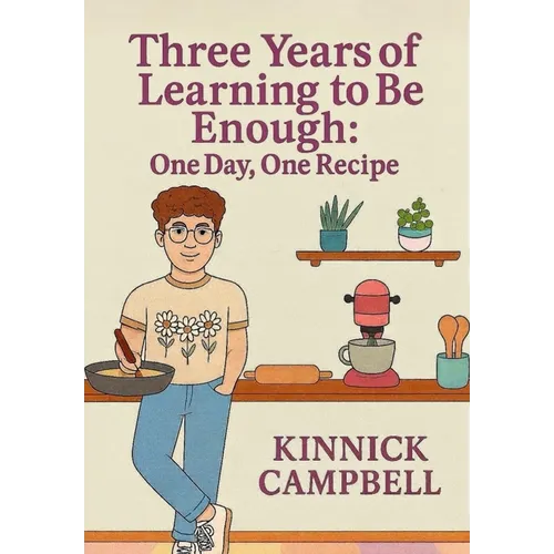 Three Years of Learning to Be Enough: One Day, One Recipe