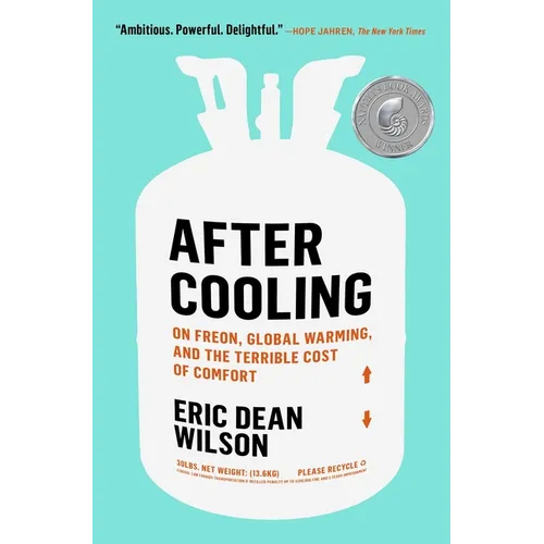 After Cooling: On Freon, Global Warming, and the Terrible Cost of Comfort