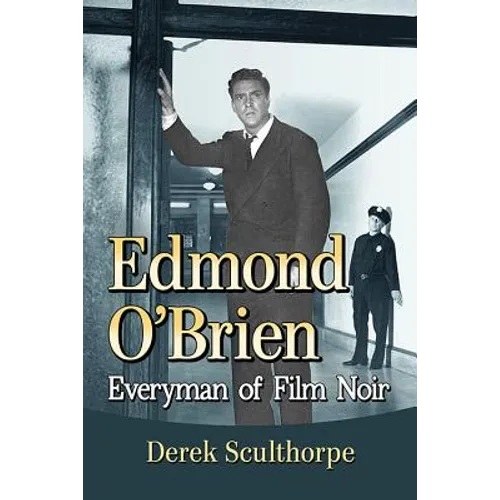 Edmond O'Brien: Everyman of Film Noir