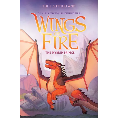 The Hybrid Prince (Wings of Fire, Book 16): Volume 16