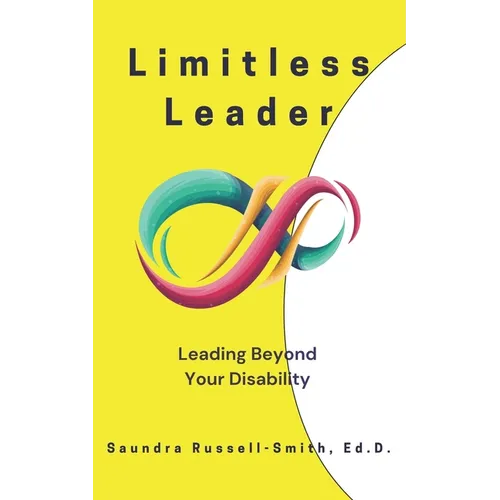 Limitless Leader: Leading Beyond Your Disability