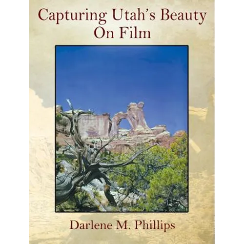 Capturing Utah's Beauty On Film