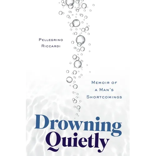 Drowning Quietly: Memoir of a Man's Shortcomings