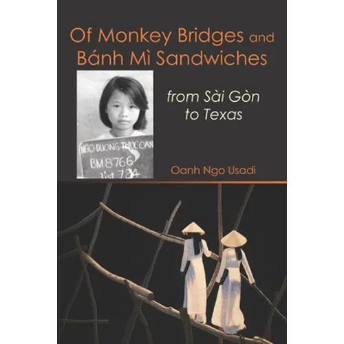 Of Monkey Bridges and Bánh Mì Sandwiches: from Sài Gòn to Texas