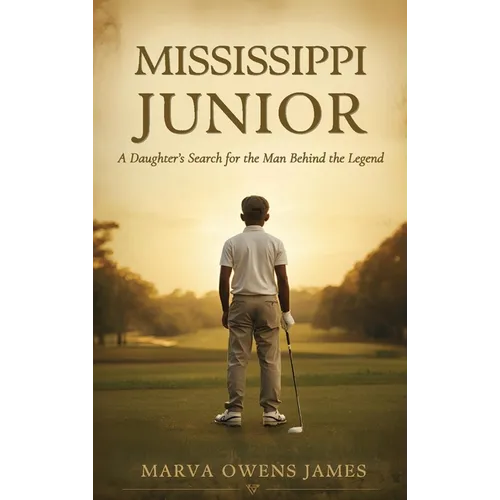 Mississippi Junior -- A Daughter's Search for the Man Behind the Legend