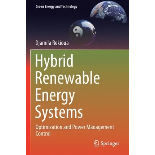 Hybrid Renewable Energy Systems: Optimization and Power Management Control
