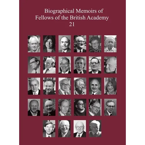Biographical Memoirs of Fellows of the British Academy, 21
