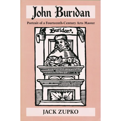 John Buridan: Portrait of a Fourteenth-Century Arts Master