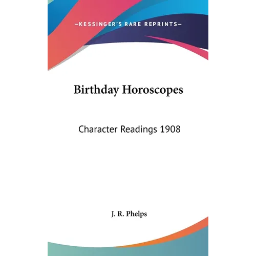 Birthday Horoscopes: Character Readings 1908