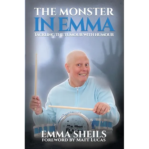 The Monster in Emma: Tackling the Tumour With Humour