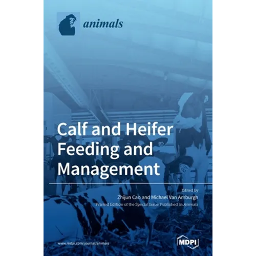 Calf and Heifer Feeding and management