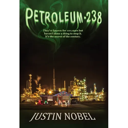 Petroleum-238: Big Oil's Dangerous Secret and the Grassroots Fight to Stop It