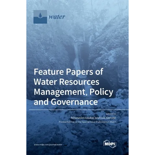 Feature Papers of Water Resources Management, Policy and Governance