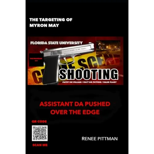 The Targeting of Myron May - Florida State University Gunman: Assistant DA Pushed Over the Edge
