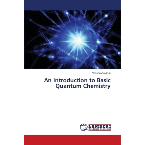 An Introduction to Basic Quantum Chemistry