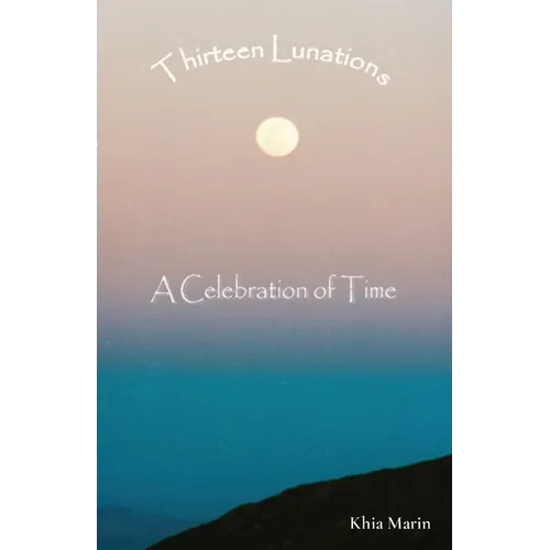 Thirteen Lunations: A Celebration of Time