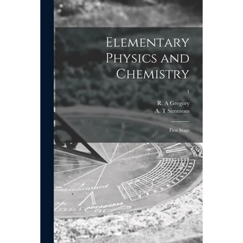 Elementary Physics and Chemistry: First Stage; 1