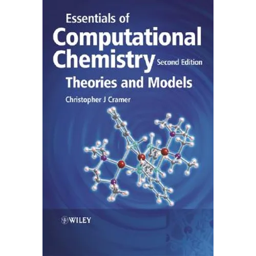 Essentials of Computational Chemistry - Theoriesand Models 2e