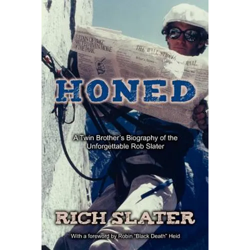 Honed: A Twin Brother's Biography of the Unforgettable Rob Slater