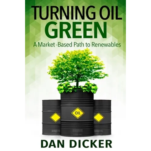 Turning Oil Green: A Market-Based Path to Renewables