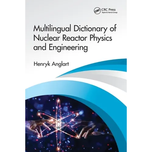 Multilingual Dictionary of Nuclear Reactor Physics and Engineering