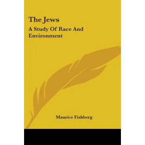 The Jews: A Study Of Race And Environment