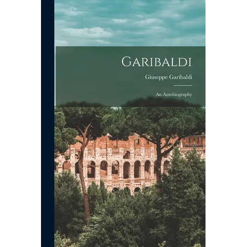 Garibaldi: An Autobiography