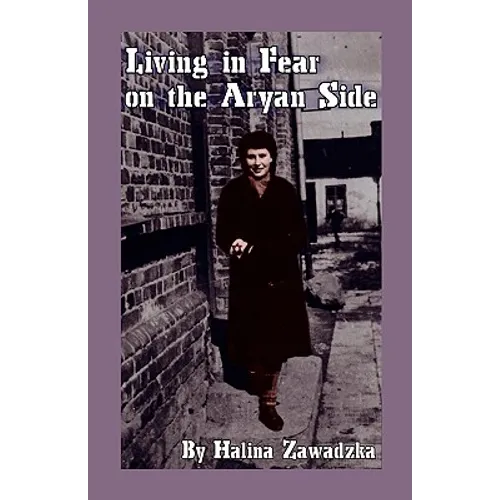 Living in Fear on the Aryan Side