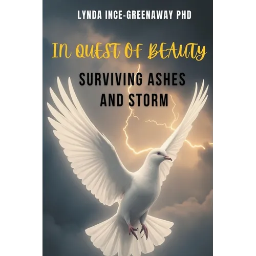 In Quest of Beauty Surviving Ashes and Storm