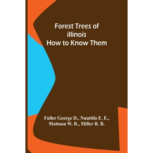 Forest Trees of Illinois How to Know Them