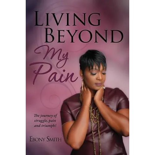 Living Beyond My Pain
