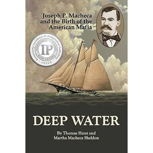 Deep Water: Joseph P. Macheca and the Birth of the American Mafia