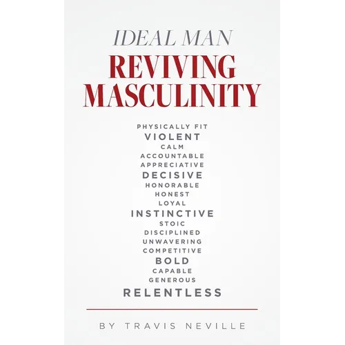 Ideal Man REVIVING MASCULINITY: Reviving Masculinity