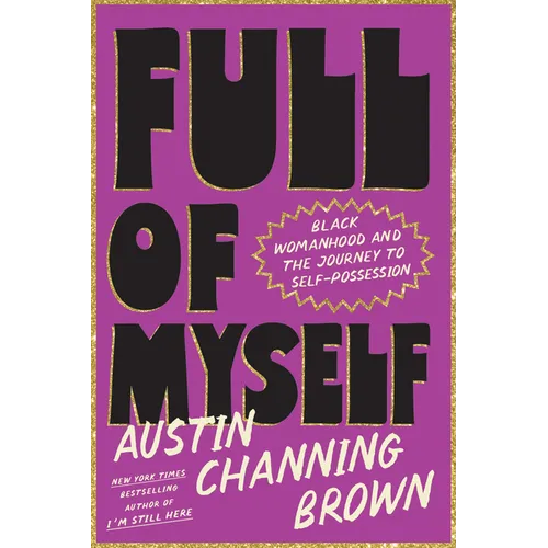 Full of Myself: Black Womanhood and the Journey to Self-Possession