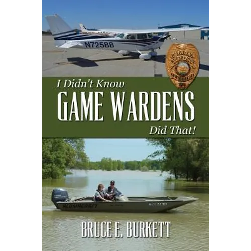 I Didn't Know Game Wardens Did That!