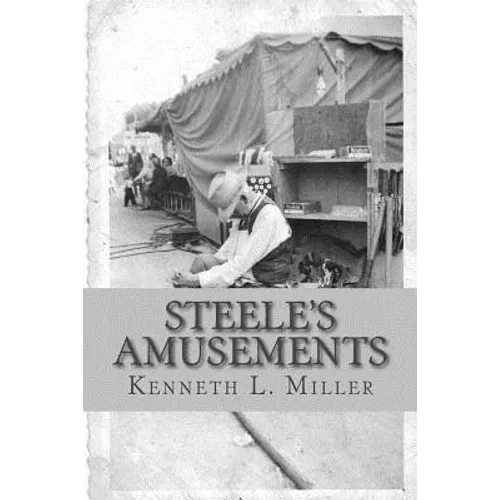 Steele's Amusements: Carnival Life on the Midway