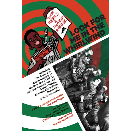 Look for Me in the Whirlwind: From the Panther 21 to 21st-Century Revolutions