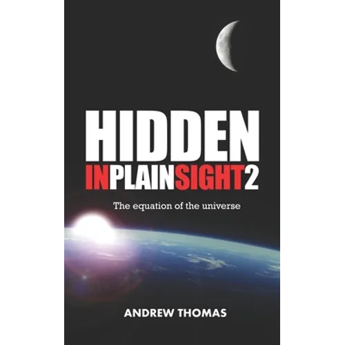 Hidden in Plain Sight 2: The Equation of the Universe