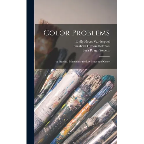 Color Problems: A Practical Manual for the lay Student of Color