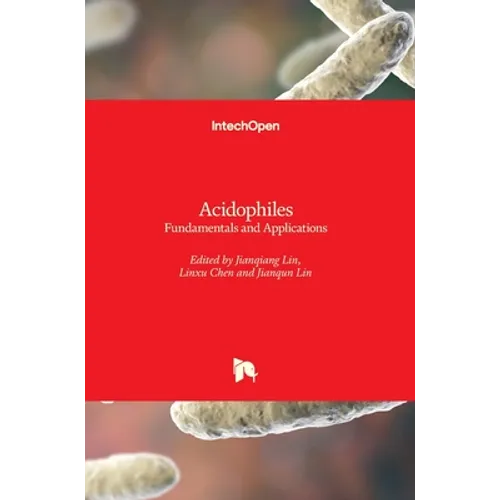 Acidophiles: Fundamentals and Applications