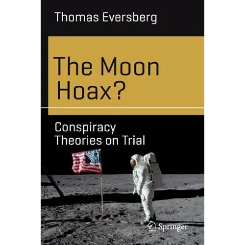 The Moon Hoax?: Conspiracy Theories on Trial