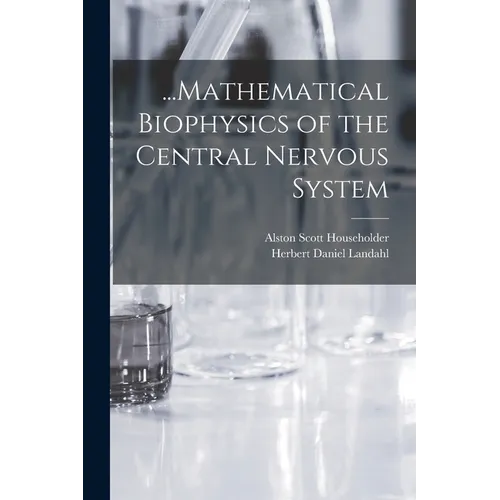 ...Mathematical Biophysics of the Central Nervous System