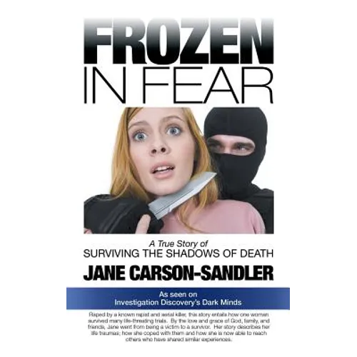Frozen in Fear: A True Story of Surviving the Shadows of Death