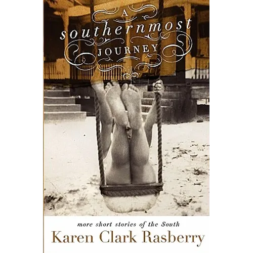A Southernmost Journey: More Short Stories of the South