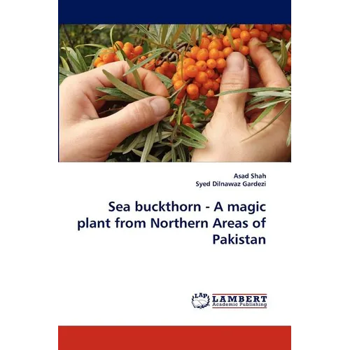 Sea Buckthorn - A Magic Plant from Northern Areas of Pakistan
