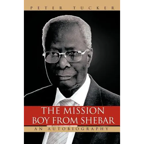The Mission Boy from Shebar: An Autobiography
