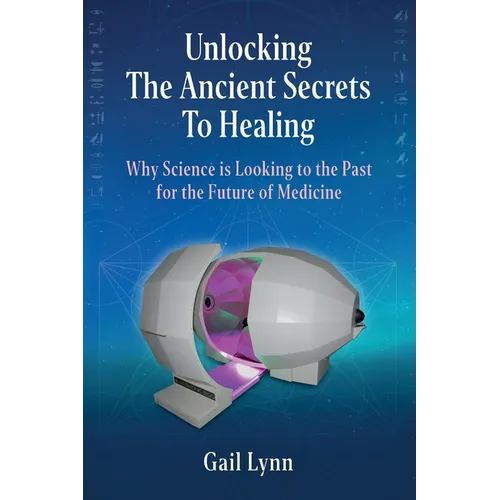 Unlocking the Ancient Secrets to Healing: Why Science is Looking to the Past for the Future of Medicine