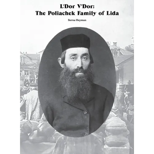 L'Dor V'Dor: The Poliachek Family of Lida