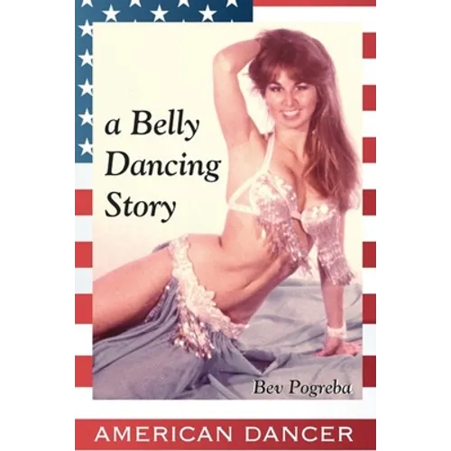 American Dancer: A Belly Dancing Story