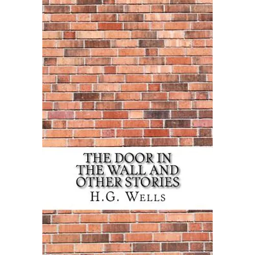 The Door in the Wall and Other Stories